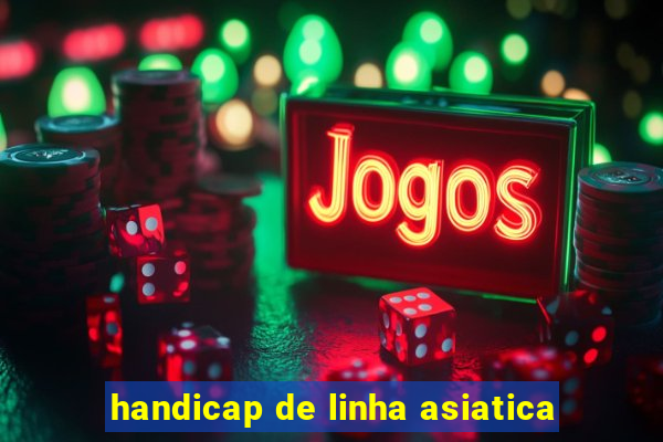 handicap de linha asiatica